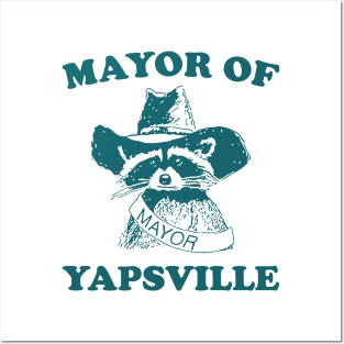 Mayor of Yapsville shirt, funny Raccoon Meme Posters and Art